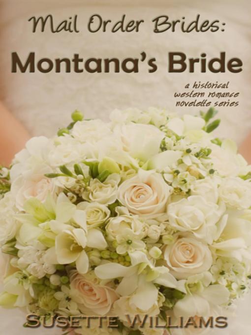 Title details for Montana's Bride: Mail Order Brides, #2 by Susette Williams - Wait list